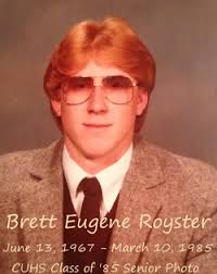 Brett Eugene Royster (1967-1985)