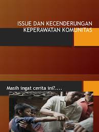 Trend dan isu kep maternitas & ebp 34m768rd3z46. Trend Dan Issu Keperawatan Komunitas 2020 Pdf