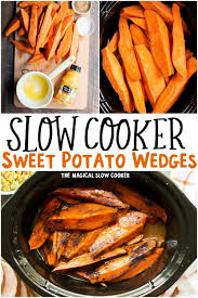 Slow Cooker Sweet Potato Wedges The Magical Slow Cooker Recipe Slow Cooker Sweet Potatoes Thanksgiving Recipes Side Dishes Veggies Sweet Potato Wedges