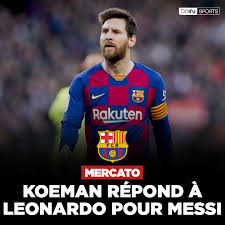 Psg, barcelone… un contrat légendaire bientôt signé par lionel messi ? Lionel Messi Au Psg Koeman Repond Bein Sports France Facebook
