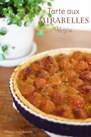 Tasting Good Naturally C Est La Saison Des Prunes Et Si On En Profitait Pour Faire Une Delicieuse Tarte Tarte Aux Mirabelles Recette Mirabelle Recette Bio