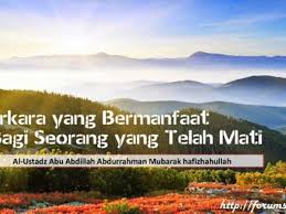 Adapun mengirim al fatihah atau ayat qur'an lain untuk orang yang. Perkara Yang Bermanfaat Bagi Seorang Yang Telah Mati Forum Salafy