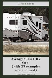 The first is vehicle liability insurance which is required to register and drive. Average Class C Rv Cost With 23 Examples New And Used Camper Report