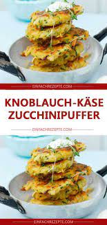 knoblauch kase zucchinipuffer zucchinipuffer rezept zucchini puffer rezepte
