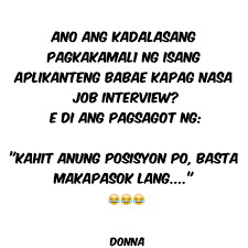 And gleeful teller of dad jokes. Pin By Jinnefer Rebajo On Jokes Tagalog Quotes Filipino Funny Boy And Girl Best Friends
