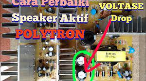 Check spelling or type a new query. Cara Perbaiki Power Suply Voltase Drop Speaker Aktif Polytron Youtube
