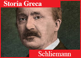 INDIANA” SCHLIEMANN E LA TROIA DI OMERO