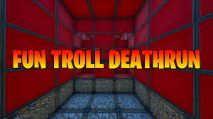 If all the results of fortnite troll deathrun codes are not working with me, what should i do? Fun Troll Deathrun Jerich Fortnite Creative Map Code