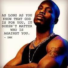 Dmx also known as dark man x was one of the most popular rapper with his iconic music in the dmx best quotes. Log In Sign Up Or Learn More Rap Quotes Tupac Quotes Hip Hop Quotes