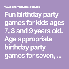 Birthday Party Games For 7 Year Olds Fun Birthday Party Games For Kids Ages 7 8 And 9 Years Old Age Appropriate Birt Birthday Party Games For Kids Birthday Party Games Girls Birthday Party Games