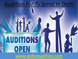 Auditions For Upcoming Tv Serials As We Know That Tv Channels Launching Serials Dancing Show Singing Show And Much More Audition Online Registration Talent