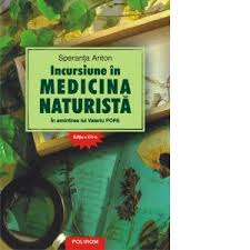 Incursiune In Medicina Naturista In Amintirea Lui Valeriu Popa Editia A Xvi A Speranta Anton