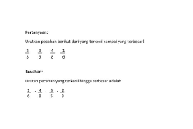 Soal usbn sd 2019 + kunci jawaban & pembahasan. Urutkan Pecahan Berikut Dari Yang Terkecil Sampai Yang Terbesar