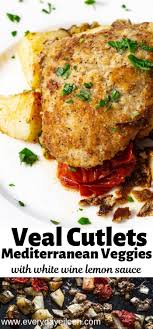 Gluten Free Tender Sauteed Veal Cutlets With Savory Roasted Mediterranean Vegetables A De Veal Cutlet Cooking Recipes Healthy Roasted Mediterranean Vegetables