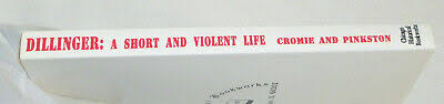 Dillinger : A Short and Violent Life by Joseph Pinkston and Robert Cromie  (1990, Trade Paperback) for sale online