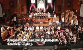 Alat ini ada yang bernada dan ada yang tidak bernada. Ansambel Pengertian Jenis Dan Contohnya Lengkap