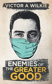 Enemies of the Greater Good : Wilkie, Victor A.: Amazon.com.au: Books