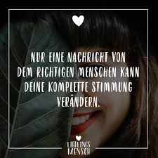 Visual Statements Nur Eine Nachricht Von Dem Richtigen Menschen Kann Deine Komplette Stimmung Verandern Schone Spruche Zitate Spruche Zitate Visual Statements
