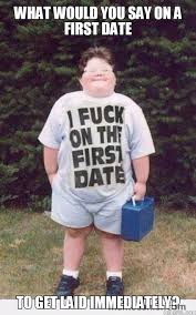 I cannot come down now as i am tied up in some very important business and cannot get mixed up in for a moment i thought he was going to suggest a gonnegtion, but he only nodded and shook my. What Would You Say On A First Date To Get Laid Immediately 9gag