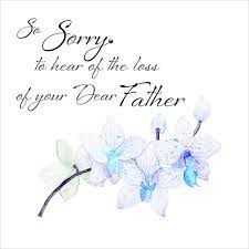 Please accept my sincere sympathy for the loss of your father. Pin On Sympathy Greeting Cards