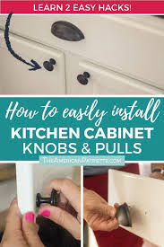 How To Easily Install Kitchen Cabinet Hardware The American Patriette Kitchen Cabinet Hardware Installing Kitchen Cabinets Installing Cabinets