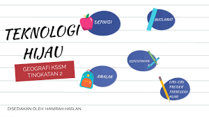 Rencana ini mungkin perlu diwikikan untuk memenuhi mutu piawaian wikipedia. Teknologi Hijau Kssm Tingkatan 2 By Hanirah Haslan