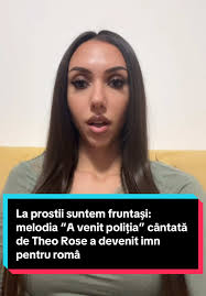 La prostii suntem fruntași: melodia “A venit poliția” cântată de Theo Rose  a devenit imn pentru români. În pandemie nu ați ieșit în stradă, dar la  maimuțărit pe tiktok sunteți buni!