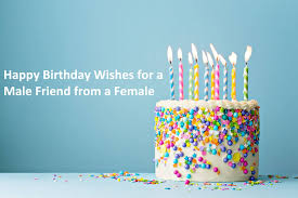 I see great things on the horizon for your 40th birthday and beyond. 40 Happy Birthday Wishes For A Male Friend From A Female Special Birthday Wishes