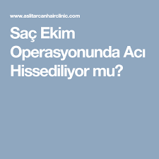Sac Ekim Operasyonunda Aci Hissediliyor Mu Sac Ekim Acilar