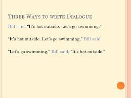 List of top 30 famous quotes and sayings about funny it's hot outside to read and share with friends on your facebook, twitter, blogs. D Ialogue N Otes 1 Put Quotation Marks Around What Is Being Said 2 Always Remember To Close Your Quote 3 You Begin A New Paragraph With Each Ppt Download