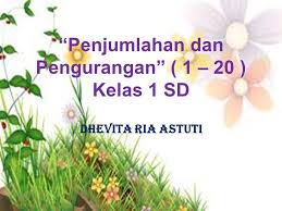 Matematika sd kelas 1 semester 2 standar kompetensi 4. Penjumlahan Dan Pengurangan 1 20 Kelas 1 Sd Ppt Download