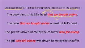 In the first example, the adverb very is modifying the adjective pretty which is modifying the noun girl. Misplaced Modifiers Clauses