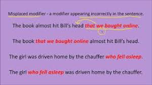 In the first example, the adverb very is modifying the adjective pretty which is modifying the noun girl. Misplaced Modifiers Clauses