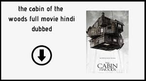 The cabin in the woods is a 2011 american horror comedy film directed by drew goddard in his directorial debut, produced by joss whedon, and written by whedon and goddard. Movies Download On Twitter The Cabin In The Woods Full Movie In Hindi Dubbed Free Download Google Drive 720p Download Or Watch The Full Movie Cabin In The Woods In Full Hindi