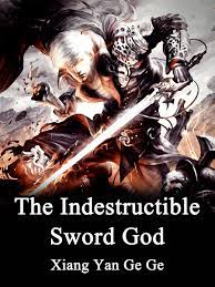 The Indestructible Sword God Novel Full Story | Book - BabelNovel