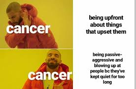 Just like a crab they have a tight hold on what they love and often have trouble letting go. Cancer Meme Astrology Meme Zodiac Leo Zodiac Quotes Cancer Zodiac Facts Zodiac Signs Funny