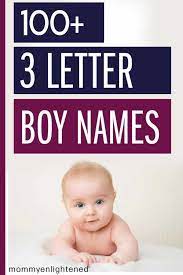 The social security administration (ssa) compiles a list of the most popular baby names over the past 100 years. 100 Three Letter Boy Names Includes Meanings And Origins