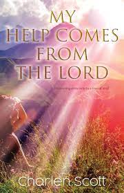 My help comes from the lord. My Help Comes From The Lord Scott Charlen Amazon De Bucher