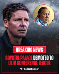 🚨 𝘽𝙧𝙚𝙖𝙠𝙞𝙣𝙜! Crystal Palace have been DEMOTED to the UEFA  Conference League. UEFA ruled that John Textor's stakes in both Palace and  Lyon breached their rules