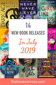 These Are The Most Interesting New Book Releases Of July 2019 Check Out The Books That Are Coming Out This Month And The Ones Wo Books Good Books Book Blogger