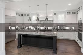 Check spelling or type a new query. Can You Use Vinyl Plank Under Cabinets Appliances Ready To Diy