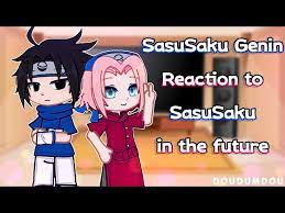 SasuSaku Genin react to SasuSaku in the future |SasuSaku 1/2|🍅🌸 - YouTube