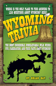 Use it or lose it they say, and that is certainly true when it. Wyoming Trivia Day Brian 9781931832816 Amazon Com Books
