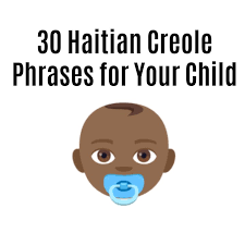 We get lots of questions about love advice, here are a few more words you'll want to know. 30 Haitian Creole Phrases For Your Child Audio Pronunciation Haitian Creole Net