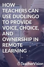 How Teachers Can Use Duolingo To Provide Voice Choice And Ownership In Remote Learning Personalized Learning English Teacher High School Teacher Planning