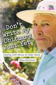 Don't Write My Obituary Just Yet: Inspiring Faith Stories for Older Adults  eBook : Buchanan, Missy: Amazon.in: Kindle Store