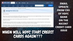 All responses to customer grievances will provide an escalation matrix mentioning the details of the next level of grievance redressal for the customer. Hdfc Ceo Email On Hdfc Credit Card Issue When Will Hdfc Start Credit Cards Again Youtube