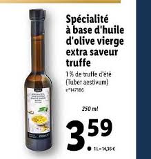 Offre Specialite A Base D Huile D Olive Vierge Extra Saveur Truffe Chez Lidl
