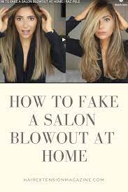 How To Fake A Salon Blowout At Home Hair Extension Magazine Blowout Hair Salon Blowout Blow Dry Hair
