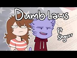Dumb Laws Ft Shgurr Animation Youtube Dumb Laws Dumb And Dumber Animation